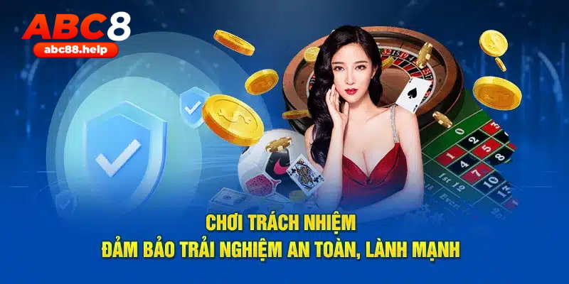 Chính sách chơi có trách nhiệm tại ABC8 đóng vai trò quan trọng